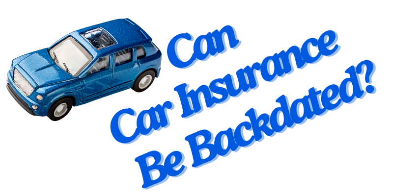 Can car insurance be backdated